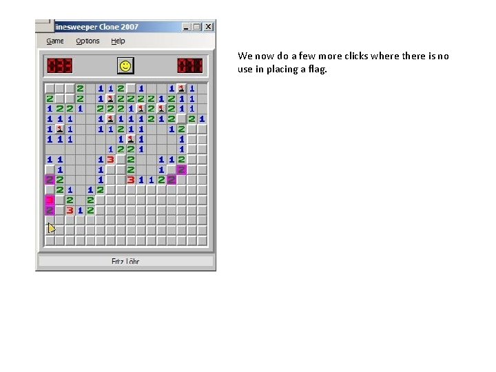 We now do a few more clicks where there is no use in placing