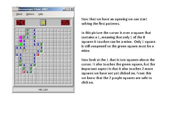 Now that we have an opening we can start solving the first patterns. In