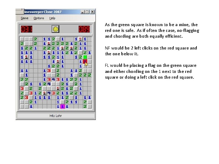 As the green square is known to be a mine, the red one is