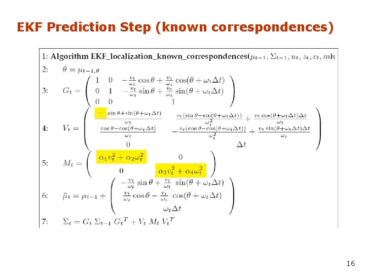 EKF Prediction Step (known correspondences) 16 