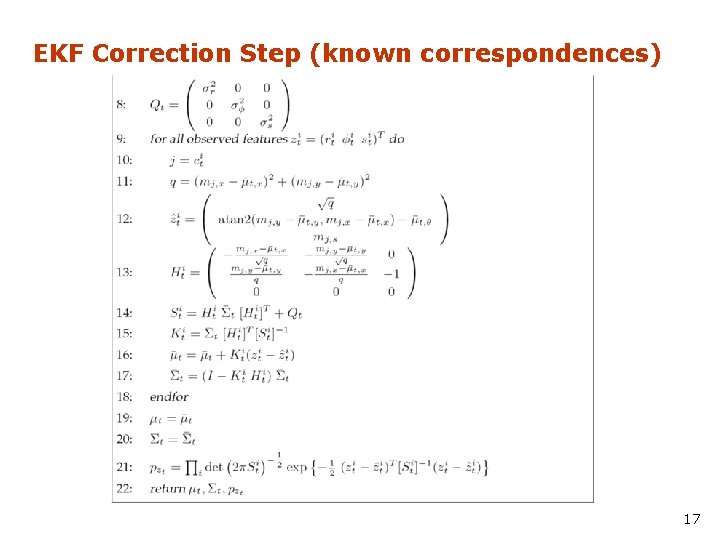 EKF Correction Step (known correspondences) 17 