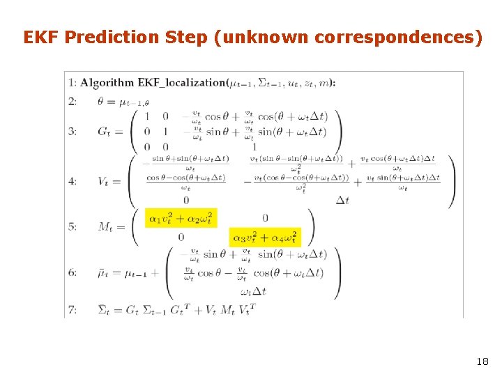 EKF Prediction Step (unknown correspondences) 18 