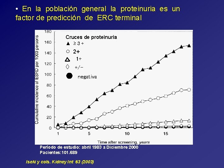  • En la población general la proteinuria es un factor de predicción de