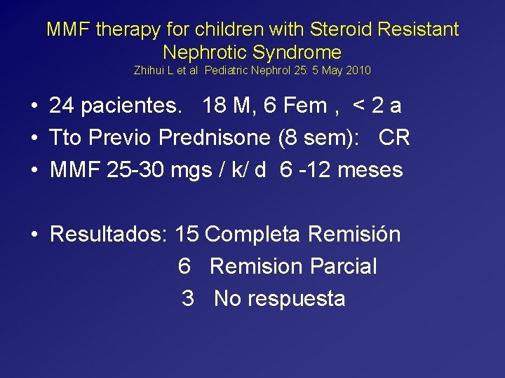 MMF therapy for children with Steroid Resistant Nephrotic Syndrome Zhihui L et al Pediatric