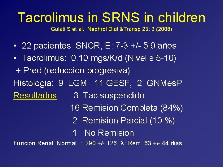 Tacrolimus in SRNS in children Gulati S et al. Nephrol Dial &Transp 23: 3