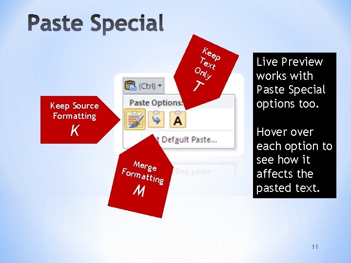 K ee T ex p On t ly T Keep Source Formatting K Mer