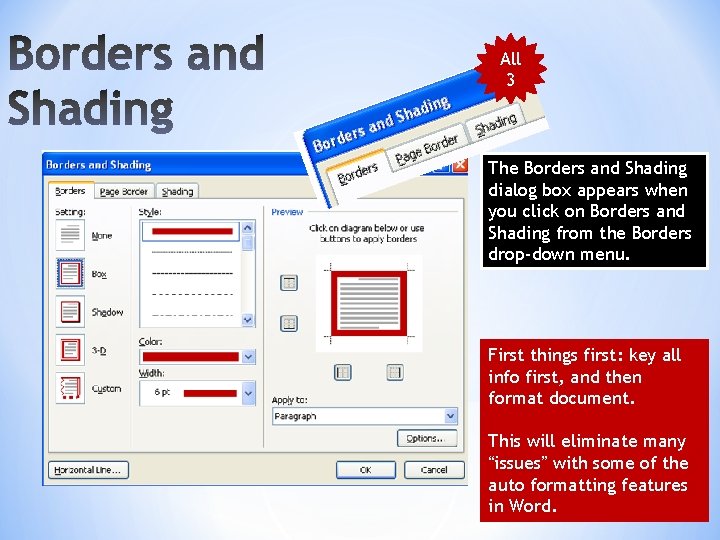 All 3 The Borders and Shading dialog box appears when you click on Borders