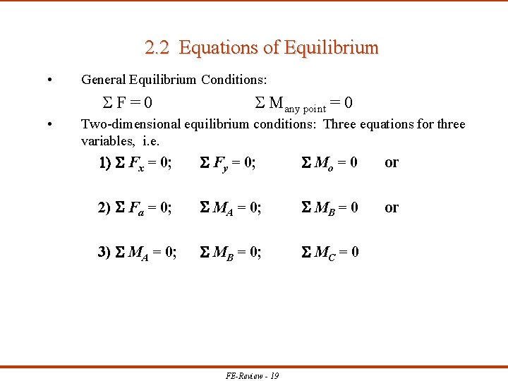 2. 2 Equations of Equilibrium • General Equilibrium Conditions: F=0 • Many point =