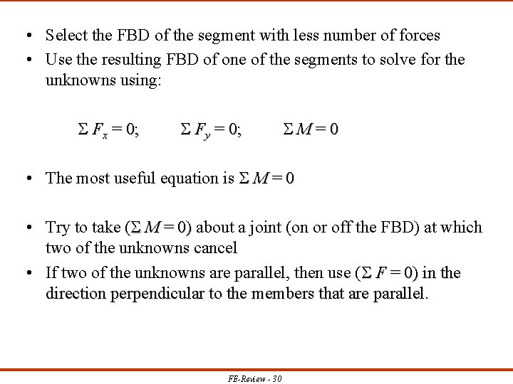  • Select the FBD of the segment with less number of forces •