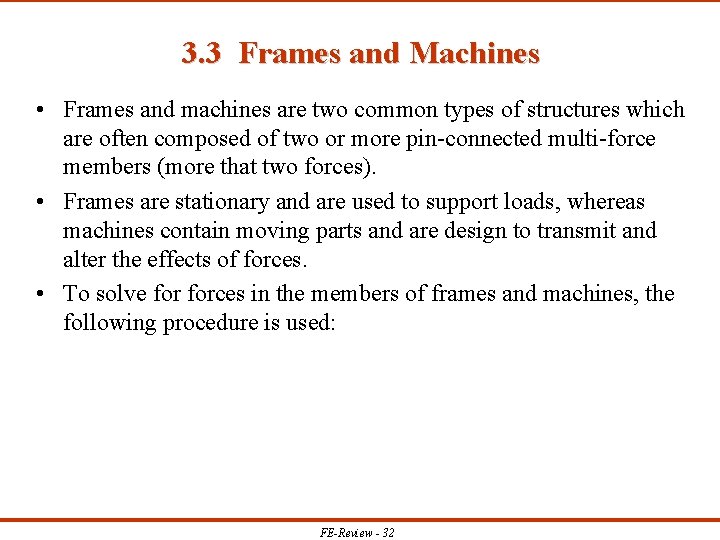 3. 3 Frames and Machines • Frames and machines are two common types of