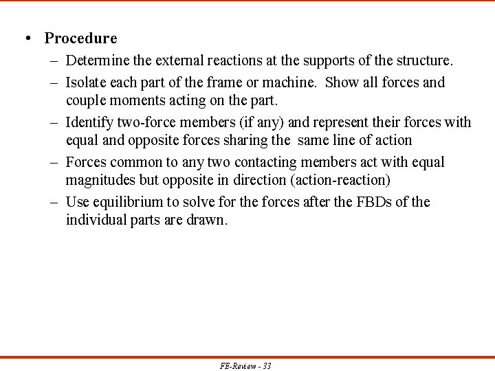  • Procedure – Determine the external reactions at the supports of the structure.