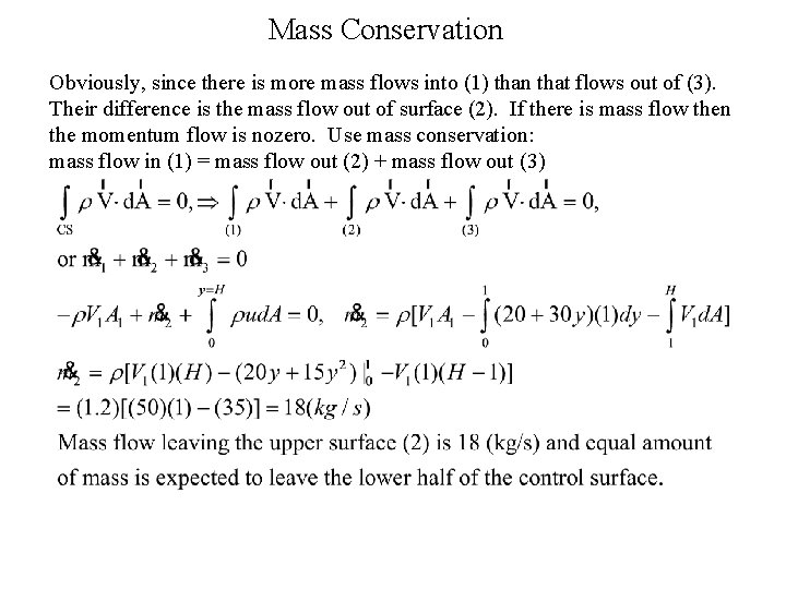 Mass Conservation Obviously, since there is more mass flows into (1) than that flows