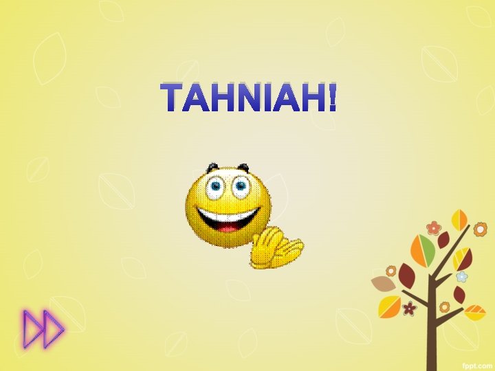TAHNIAH! 