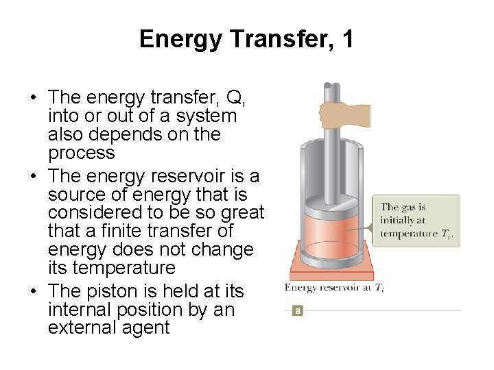 Energy Transfer, 1 • The energy transfer, Q, into or out of a system