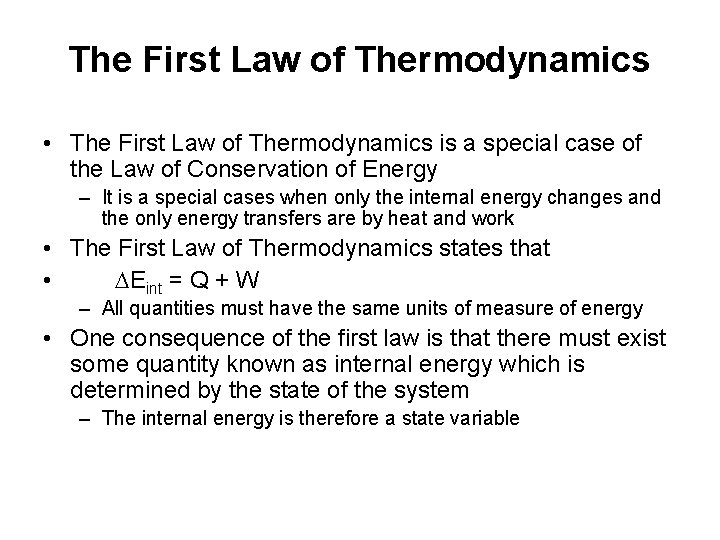 The First Law of Thermodynamics • The First Law of Thermodynamics is a special