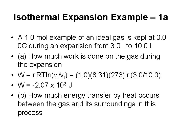 Isothermal Expansion Example – 1 a • A 1. 0 mol example of an