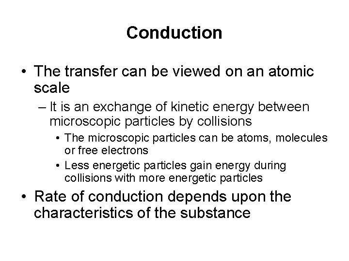 Conduction • The transfer can be viewed on an atomic scale – It is
