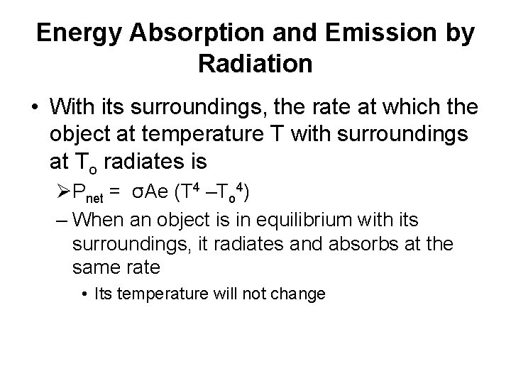 Energy Absorption and Emission by Radiation • With its surroundings, the rate at which