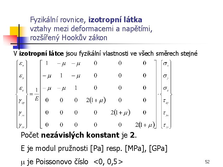  Fyzikální rovnice, izotropní látka vztahy mezi deformacemi a napětími, rozšířený Hookův zákon V