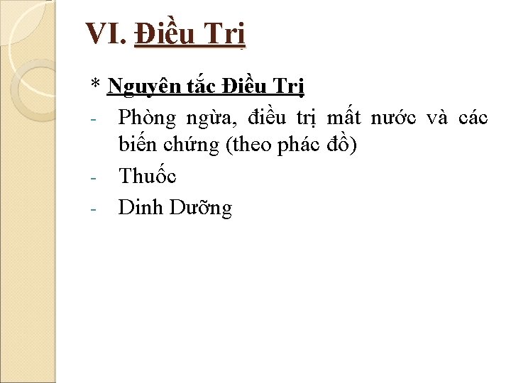 VI. Điều Trị * Nguyên tắc Điều Trị - Phòng ngừa, điều trị mất