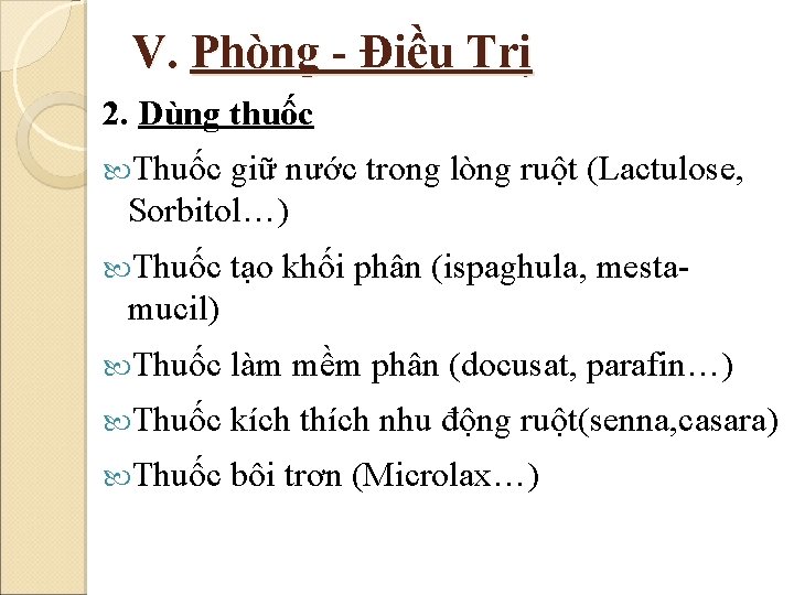 V. Phòng - Điều Trị 2. Dùng thuốc Thuốc giữ nước trong lòng ruột