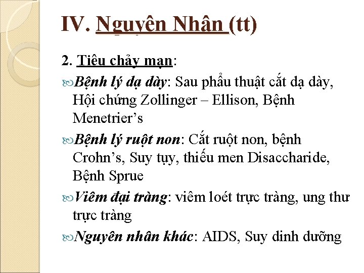 IV. Nguyên Nhân (tt) 2. Tiêu chảy mạn: Bệnh lý dạ dày: Sau phẩu