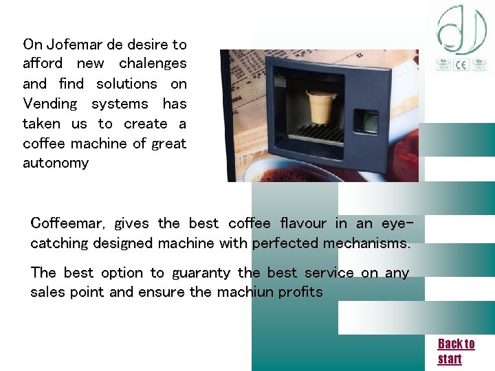 On Jofemar de desire to afford new chalenges and find solutions on Vending systems