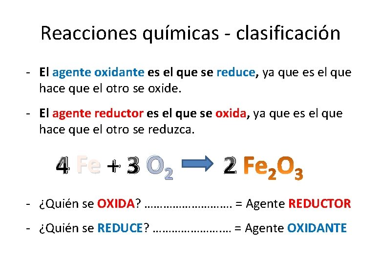 Reacciones químicas - clasificación - El agente oxidante es el que se reduce, reduce