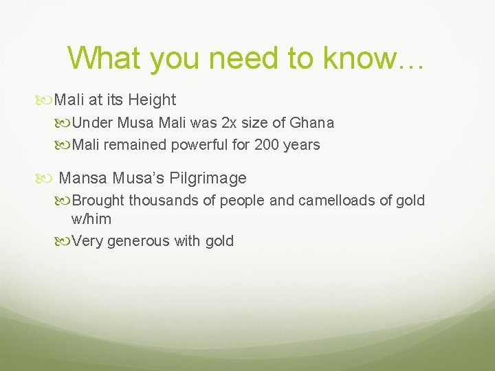 What you need to know… Mali at its Height Under Musa Mali was 2