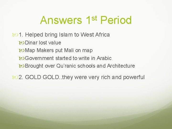 Answers 1 st Period 1. Helped bring Islam to West Africa Dinar lost value