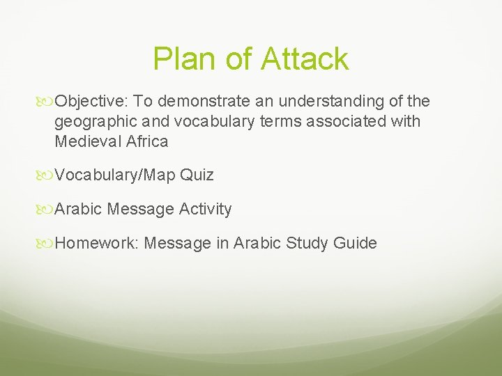 Plan of Attack Objective: To demonstrate an understanding of the geographic and vocabulary terms