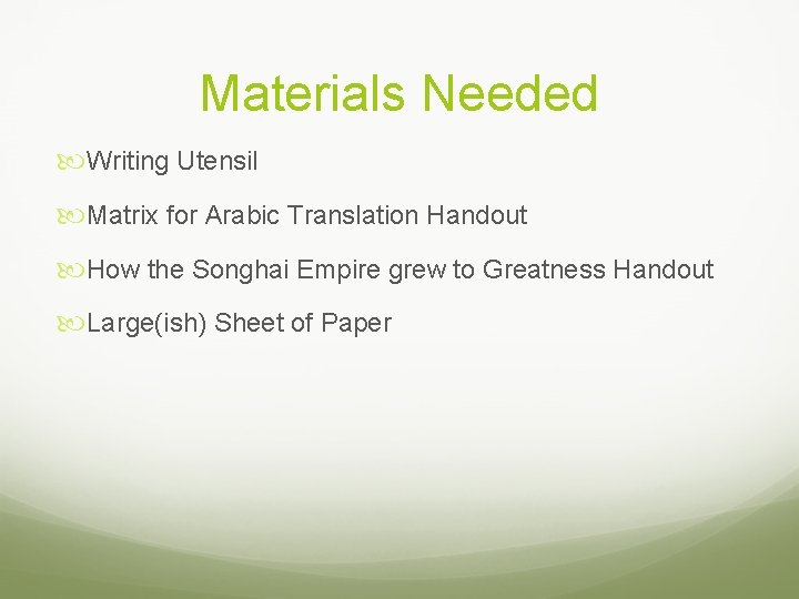 Materials Needed Writing Utensil Matrix for Arabic Translation Handout How the Songhai Empire grew