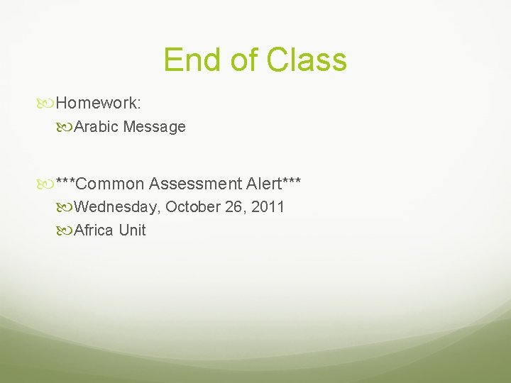 End of Class Homework: Arabic Message ***Common Assessment Alert*** Wednesday, October 26, 2011 Africa