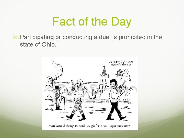 Fact of the Day Participating or conducting a duel is prohibited in the state