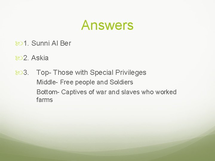 Answers 1. Sunni Al Ber 2. Askia 3. Top- Those with Special Privileges Middle-