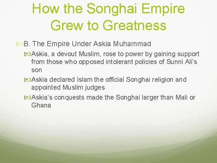 How the Songhai Empire Grew to Greatness B. The Empire Under Askia Muhammad Askia,