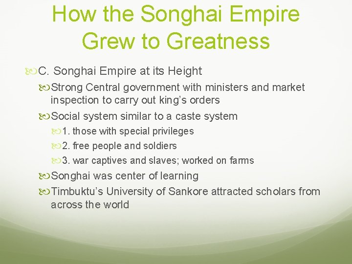 How the Songhai Empire Grew to Greatness C. Songhai Empire at its Height Strong