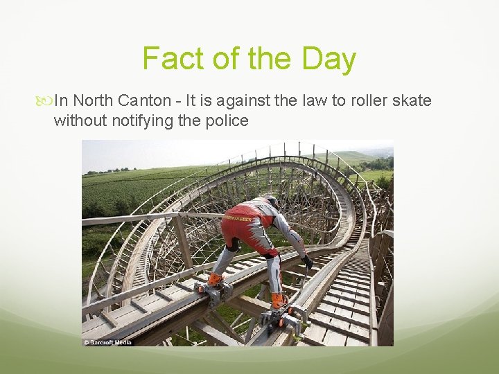 Fact of the Day In North Canton - It is against the law to