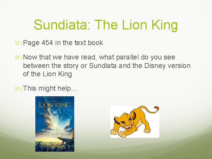 Sundiata: The Lion King Page 454 in the text book Now that we have