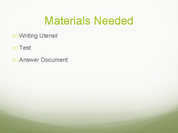 Materials Needed Writing Utensil Test Answer Document 