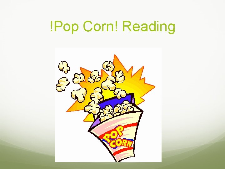 !Pop Corn! Reading 