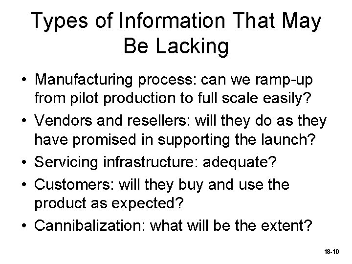 Types of Information That May Be Lacking • Manufacturing process: can we ramp-up from