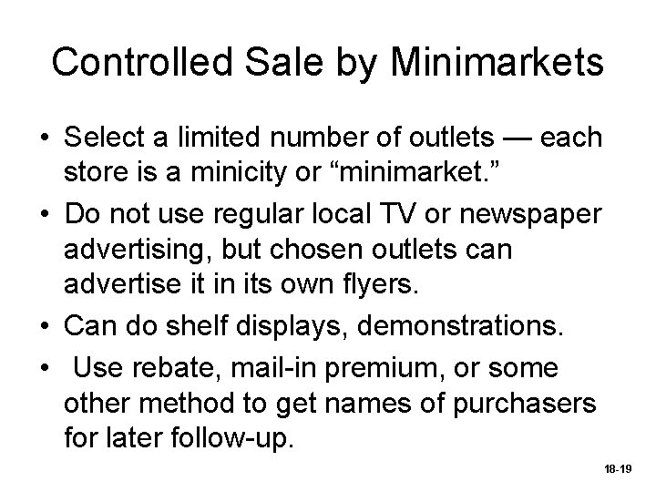 Controlled Sale by Minimarkets • Select a limited number of outlets — each store
