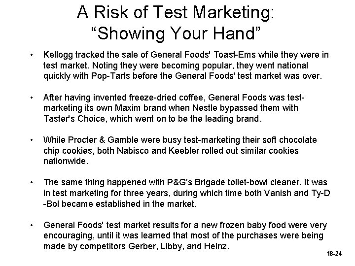 A Risk of Test Marketing: “Showing Your Hand” • Kellogg tracked the sale of