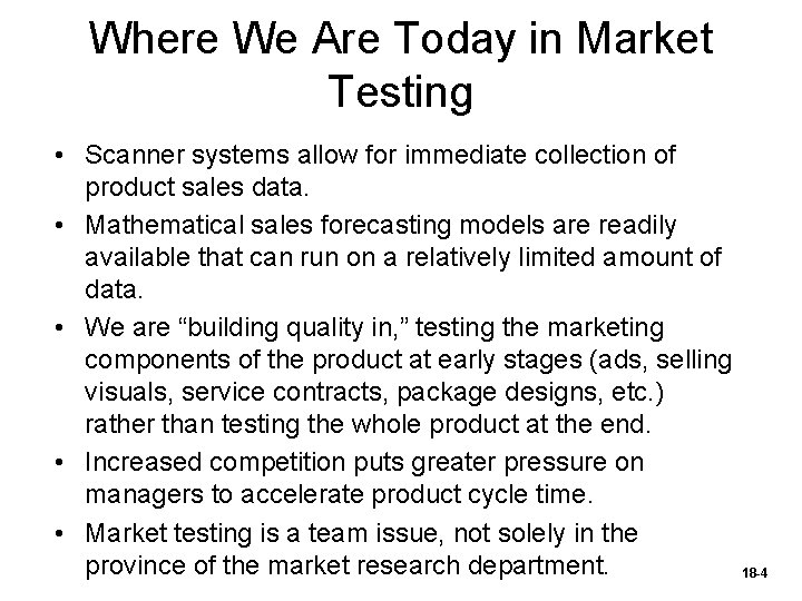 Where We Are Today in Market Testing • Scanner systems allow for immediate collection