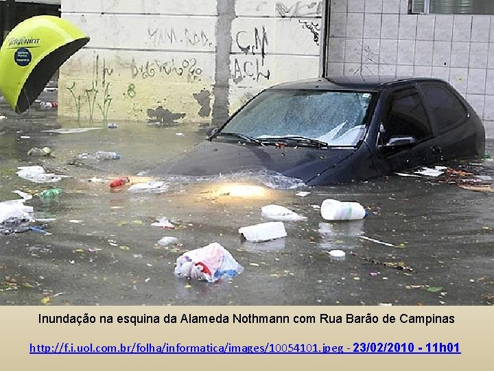 Inundação na esquina da Alameda Nothmann com Rua Barão de Campinas http: //f. i.