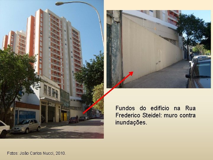 Fundos do edifício na Rua Frederico Steidel: muro contra inundações. Fotos: João Carlos Nucci,