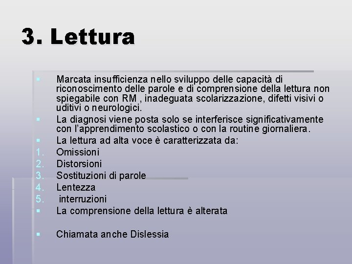 3. Lettura § § 1. 2. 3. 4. 5. § Marcata insufficienza nello sviluppo