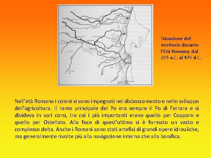 Situazione del territorio durante l’Età Romana, dal 265 a. C. al 476 d. C.