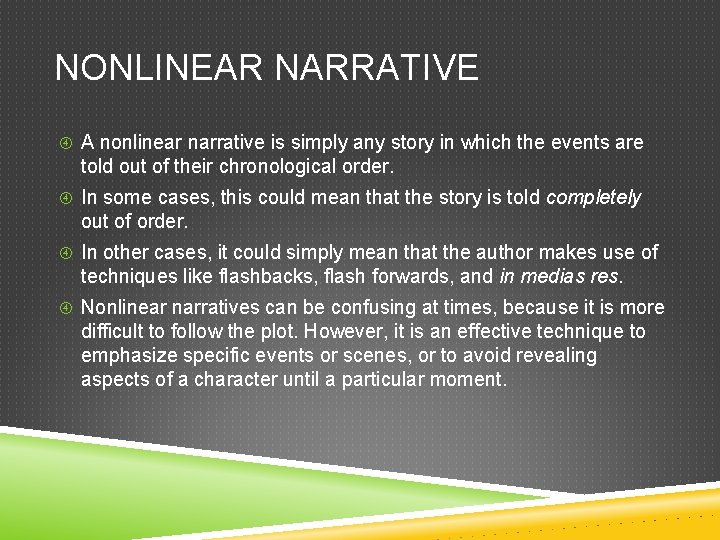 NONLINEAR NARRATIVE A nonlinear narrative is simply any story in which the events are